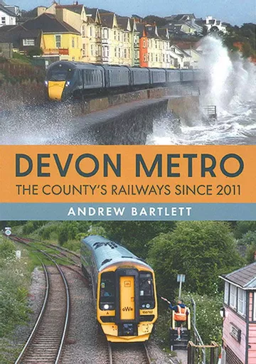 Devon Metro: The County's Railways since 2011 (Amberley)