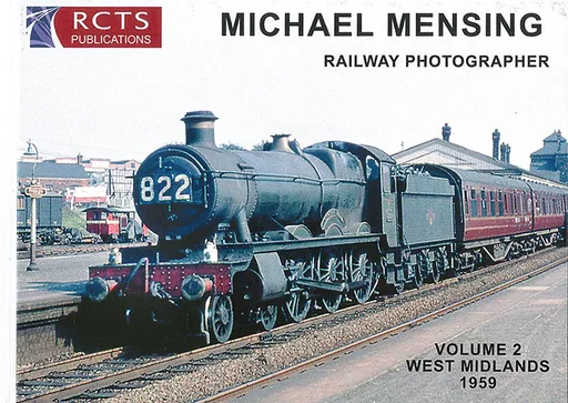 Michael Mensing Railway Photographer Volume 2: West Midlands, 1959 (RCTS)