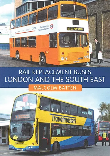 Rail Replacement Buses: London and the South East (Amberley)