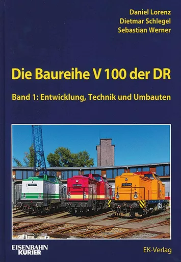 Die Baureihe V 100 der DR Band 1: Entwicklung, Technik und Umbauten (EK)