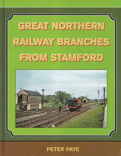 Great Northern Railway Branches from Stamford (Lightmoor)