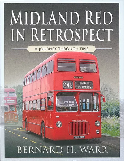 Midland Red in Retrospect: A Journey Through Time (Pen & Sword)