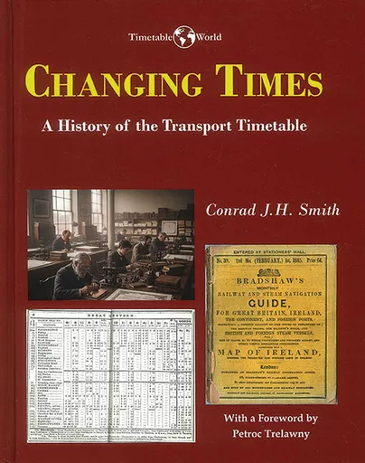 Changing Times: A History of the Transport Timetable (Timetable World)