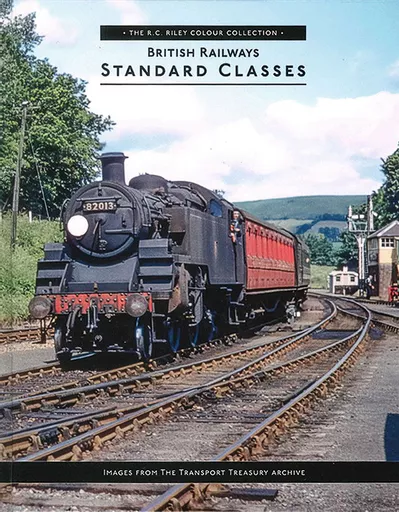 The RC Riley Colour Collection: British Railways Standard Classes (Transport Treasury)