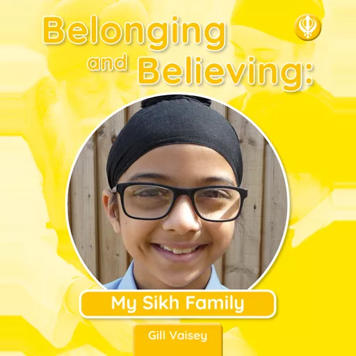 Belonging and Believing: My Sikh Family Book