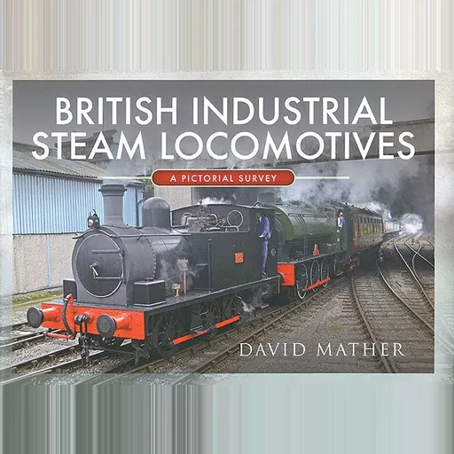 British Industrial Steam Locomotives: A Pictorial Survey (Pen & Sword)