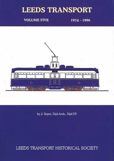 Leeds Transport 1830-1986 (5 Volume Set) (Leeds Transport Historical Society)