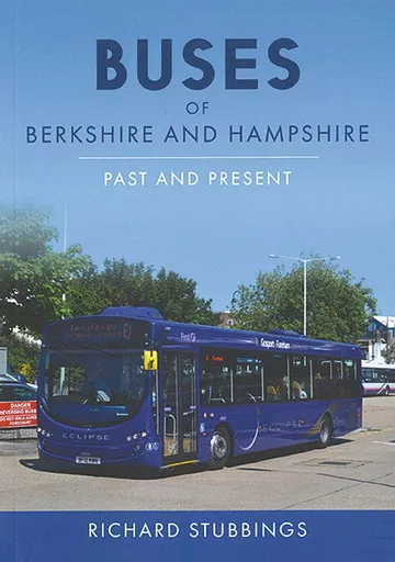 Buses of Berkshire and Hampshire: Past and Present (Amberley)