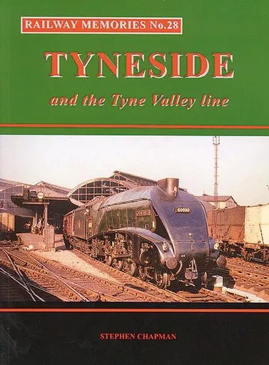 Railway Memories 28: Tyneside & Tyne Valley (Bellcode)