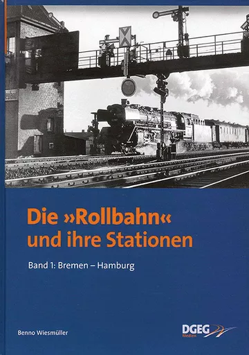 Die Rollbahn und ihre Stationen Band 1: Bremen-Hamburg (DGEG)