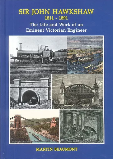 Sir John Hawkshaw 1811-1891: The Life and Work of an Eminent Victorian Engineer (LYRS)