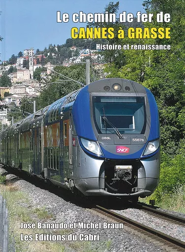 Le chemin de fer de Cannes a Grasse (Cabri)