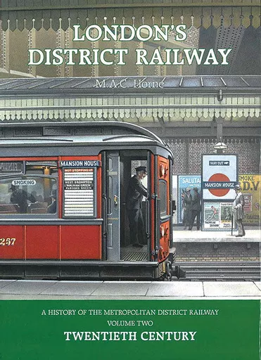 London's District Railway Volume 2: Twentieth Century