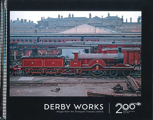Derby Works (Rail 200) (Transport Treasury)