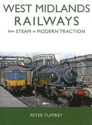 West Midlands Railways from Steam to Modern Traction (Great Northern)