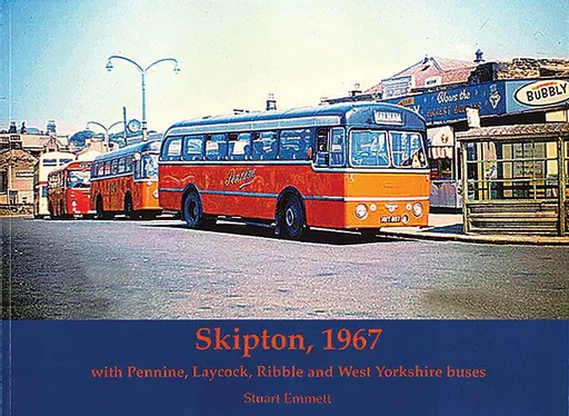 Skipton, 1967: with Pennine, Laycock, Ribble and West Yorkshire Buses (Stenlake)