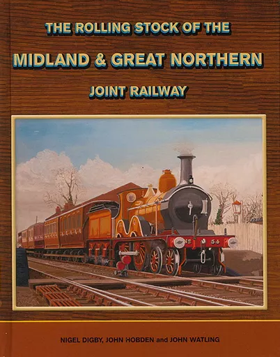 The Rolling Stock of the Midland & Great Northern Joint Railway (Lightmoor)
