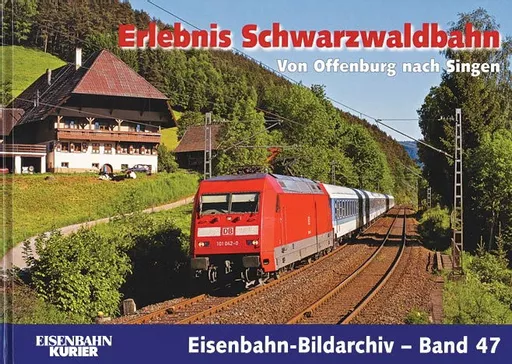 Eisenbahn Bildarchiv 47: Erlebnis Schwarzwaldbahn (EK)