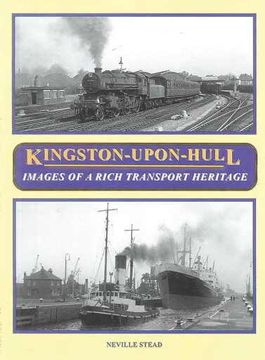 Kingston-upon-Hull: Images of a Rich Transport Heritage (Bellcode)