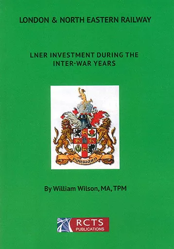 LNER Investment During the Inter-War Years (RCTS)