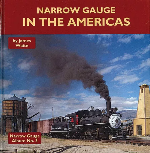 Narrow Gauge Album No. 3: Narrow Gauge in the Americas (Mainline & Maritime)