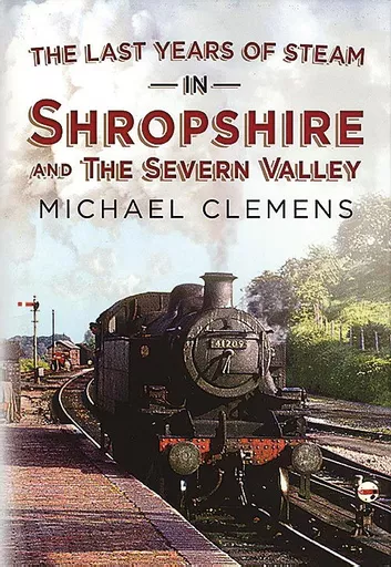 Last Years of Steam Shropshire & Severn Valley (Fonthill) (Hardback)