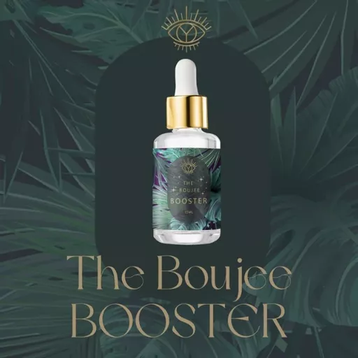 The Boujee Booster