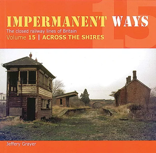 Impermanent Ways Volume 15: Across the Shires (Noodle - Crecy)