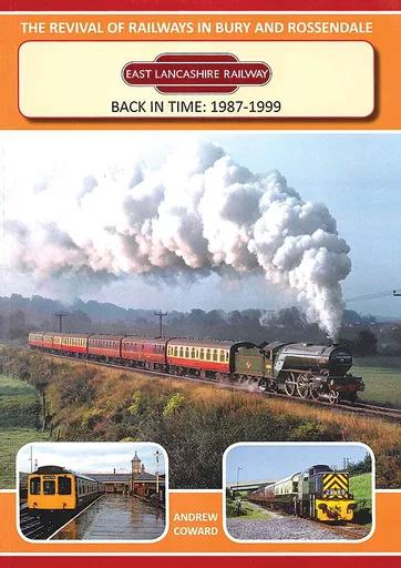 East Lancashire Rly Back in Time 1987-99 (Andrew Coward)