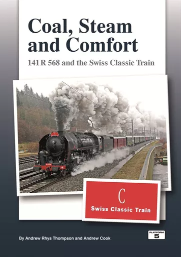 Coal, Steam and Comfort: 141 R 568 and the Swiss Classic Train