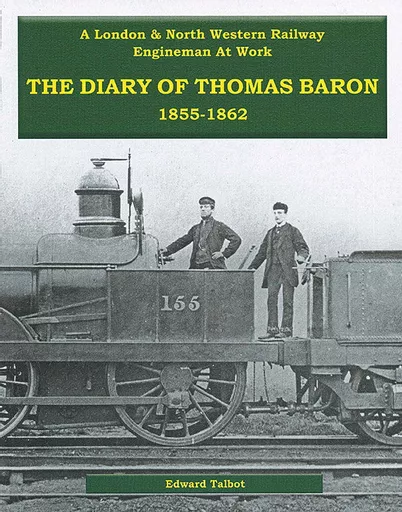 The Diary of Thomas Baron 1855-1862 (LNWR)