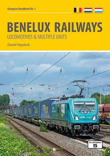 Benelux Railways: Locomotives and Multiple Units 8th Edition