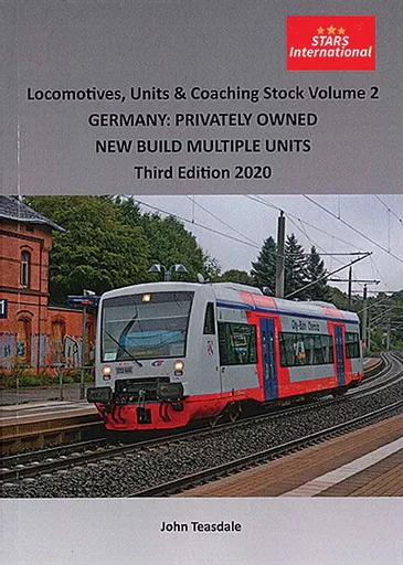 Locomotives, Units & Coaching Stock Volume 2: Germany: Privately Owned New Build Multiple Units (STARS)