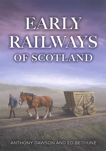Early Railways of Scotland (Amberley)