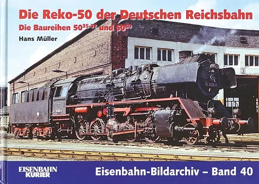 Eisenbahn Bildarchiv 40: Die Reko-50 der Deutschen Reichsbahn (EK)