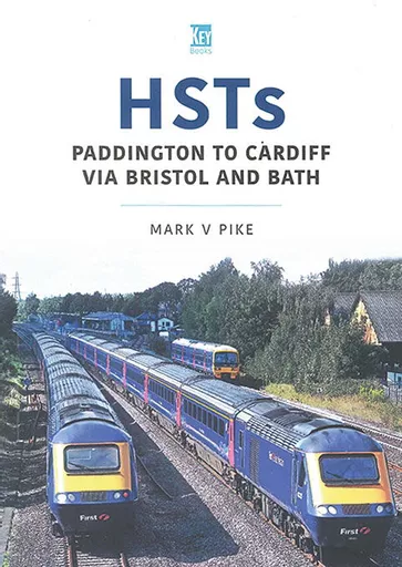 HSTs: Paddington to Cardiff via Bristol and Bath (Key)