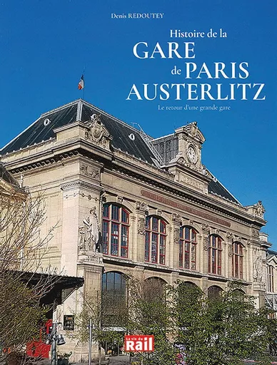 Histoire de la Gare de Paris Austerlitz (La Vie du Rail)