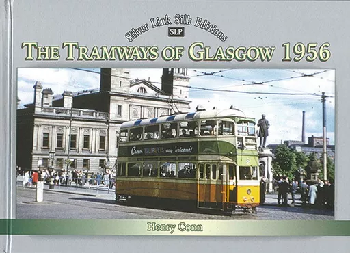 The Tramways of Glasgow 1956 (Silver Link)