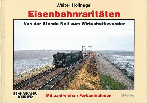 Eisenbahnraritaten: Von der Stunde Null zum Wirtschftswnder (EK)