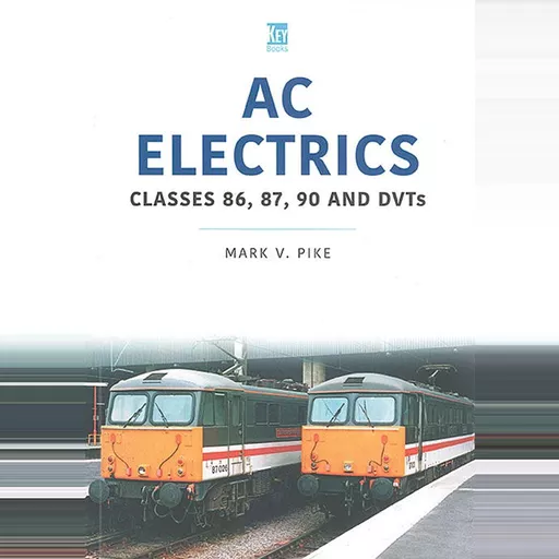 AC Electrics: Classes 86, 87, 90 and DVTs (Key)