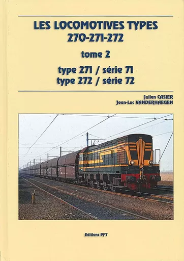 Les Locomotives Types 270-271-272 Tome 2: Type 271 272 (PFT)
