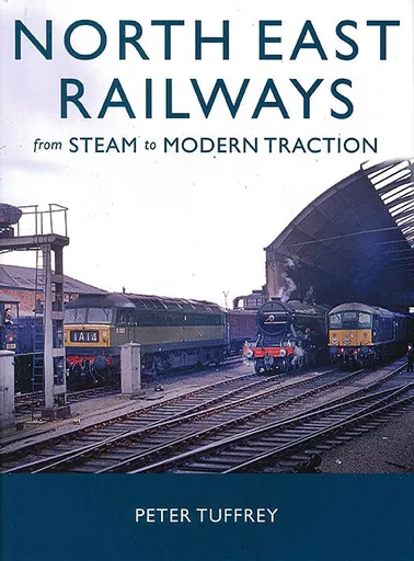 North East Railways - from Steam to Modern Traction (Great Northern)
