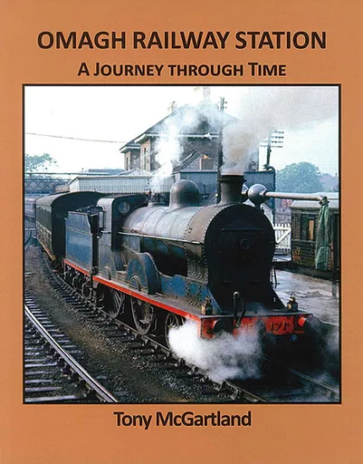 Omagh Railway Station: A Journey Through Time (Transport Treasury)