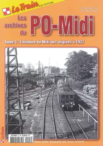 Le Train: Les Archives du PO-Midi Tome 3: L'histoire du Midi des origines a 1937