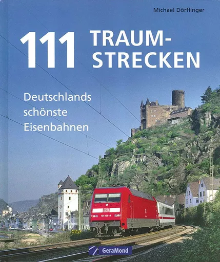 111 Traumstrecken: Deutschlands schonste Eisenbahnen (Gera Mond)
