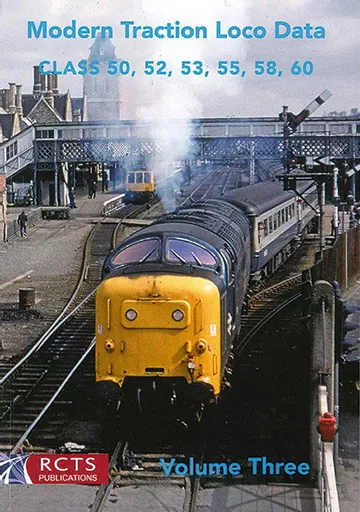 Modern Traction Loco Data Volume Three: Class 50, 52, 53, 55, 58, 60 (RCTS)
