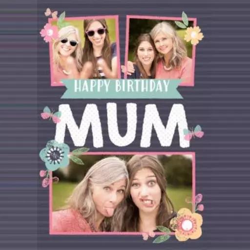 Happy Birthday Mum Folded Card - Customise with Message/Photos