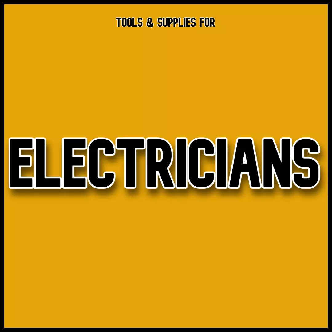 Tools and Supplies for Electricians