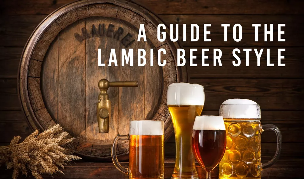 A Guide to The Lambic Beer Style