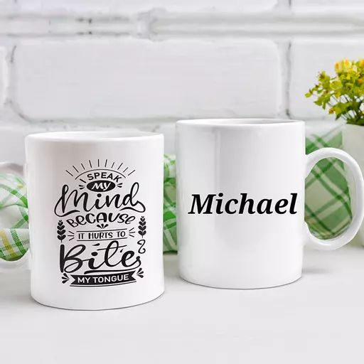 "I Speak My Mind Because It Hurts To Bite My Tongue" Personalised Funny Mug
